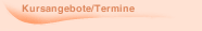 Kursangebote/Termine