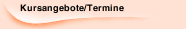 Kursangebote/Termine